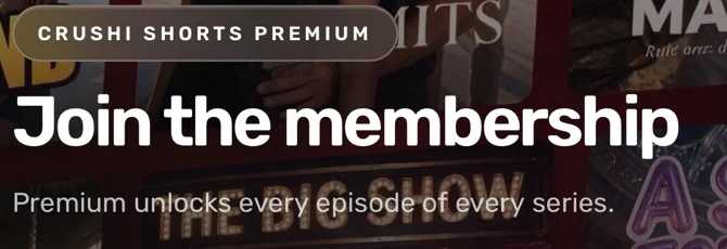 Crushi Shorts membership text promising every episode of every series.